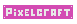 PIXELCRAFT